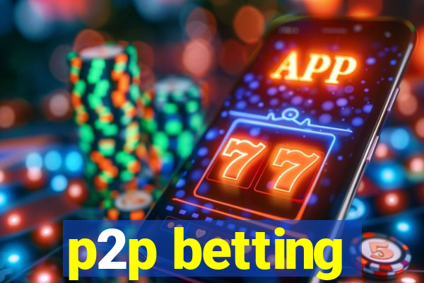 p2p betting